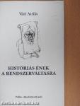 Históriás ének a rendszerváltásra