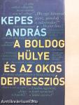 A boldog hülye és az okos depressziós