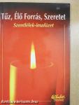 Tűz, Élő Forrás, Szeretet