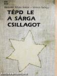 Tépd le a sárga csillagot