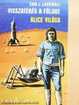 Visszatérés a Földre/Alice világa