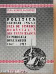 Politica Statului Ungar Fata de Biserica Romaneasca din Transilvania in Perioada Dualismului