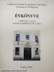 A Berzsenyi Dániel Evangélikus Gimnázium (Líceum) és Kollégium Évkönyve a 2006/2007. tanévről az iskola fennállásának 450. évében