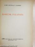 Korunk feladata