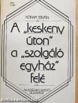 A "keskeny úton" a "szolgáló egyház" felé