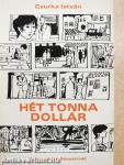Hét tonna dollár