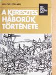 A keresztes háborúk története