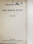 Misi, Marcsa, Julcsa