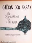 Gaetan der Fasan