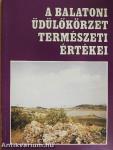 A balatoni üdülőkörzet természeti értékei