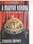 A magyar korona titokzatos története