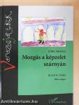 Mozgás a képzelet szárnyán