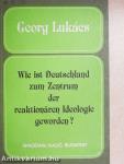 Wie ist Deutschland zum Zentrum der reaktionären Ideologie geworden?