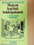 Hogyan legyünk boldogtalanok