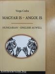 Magyar is - angol is