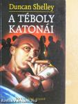 A téboly katonái