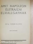 Amit Napoleon életrajzai elhallgatnak