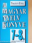 A magyar nyelv könyve 7-8.