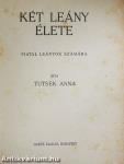 Két leány élete I-II.