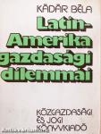 Latin-Amerika gazdasági dilemmái