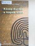 Közép-Európa a kapuk előtt