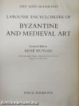 Larousse Encyclopedia of Byzantine and Medieval Art