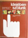 Idejében szólunk