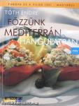 Főzzünk mediterrán hangulatban!