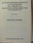 Az élelmiszergazdasági, a fagazdasági és a földügyi hatályos jogszabályok gyűjteménye I.