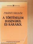 A történelem hasznáról és káráról