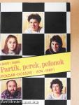 Partik, perek, pofonok