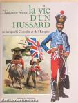 L'histoire vécue la vie d'Un Hussard