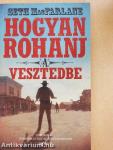 Hogyan rohanj a vesztedbe