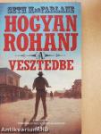 Hogyan rohanj a vesztedbe