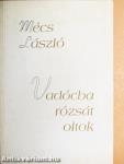 Vadócba rózsát oltok