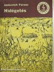 Hídégetés I-II.