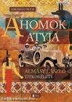 A Homok Atyja - Almásy László titkos élete