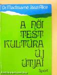 A női testkultúra új útjai