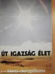 Út, Igazság, Élet