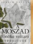 A Moszad főnöke voltam 1998-2002