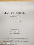 Maria Theresia und ihre Zeit