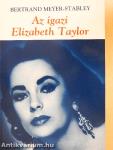 Az igazi Elizabeth Taylor