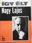 Így élt Nagy Lajos