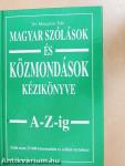 Magyar szólások és közmondások kézikönyve A-Z-ig