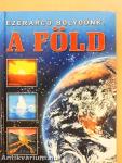 Ezerarcú bolygónk: a Föld