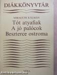 Tót atyafiak/A jó palócok/Beszterce ostroma