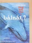 Meg kell ölni a bálnát?