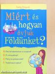 Miért és hogyan óvjuk Földünket?