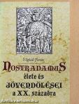 Nostradamus élete és jövendölései a XX. századra