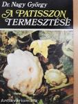 A patisszon termesztése